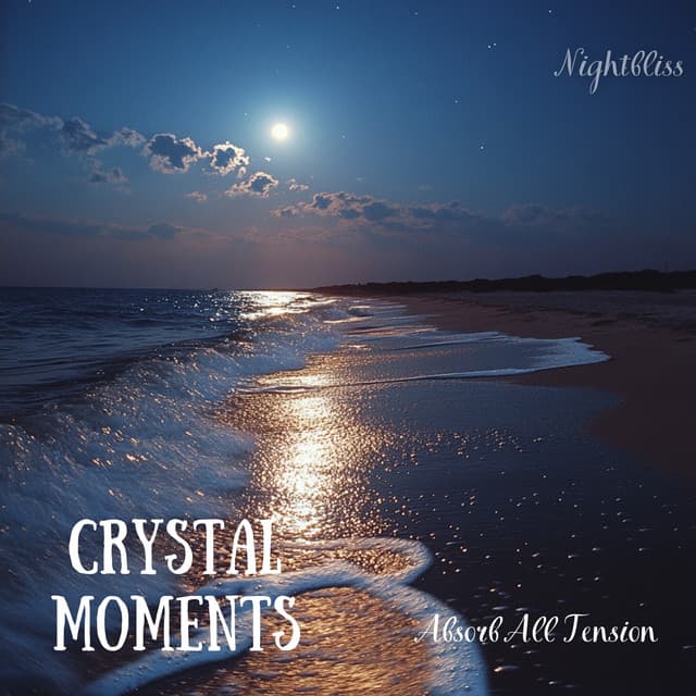 Crystal Moments - Absorb All Tension - Nightbliss