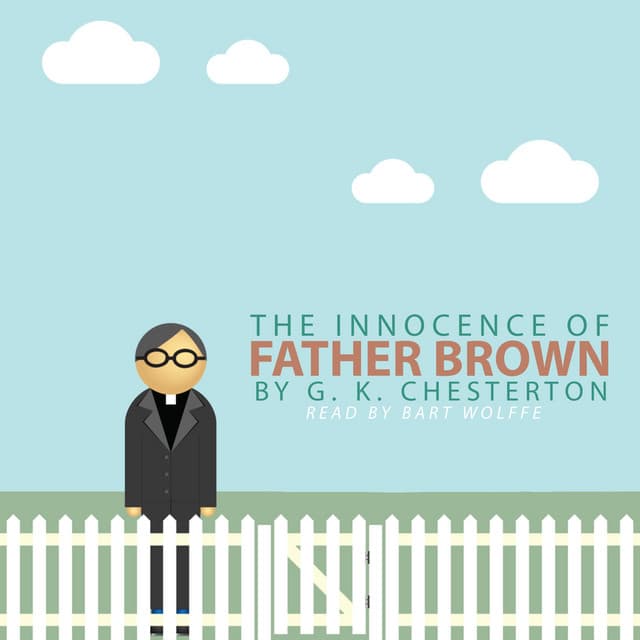 The Innocence of Father Brown by G. K. Chesterton - Bart Wolffe