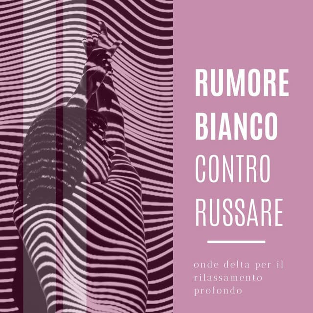 Rumore Bianco Contro Russare: Onde Delta Per Il Rilassamento Profondo - Sleep Sounds of Nature