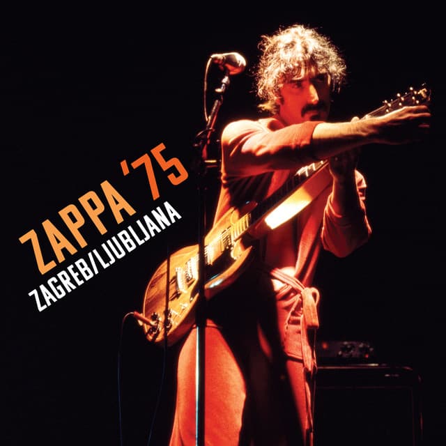 ZAPPA ’75: Zagreb/Ljubljana - Frank Zappa