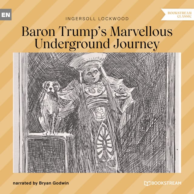 Baron Trump's Marvellous Underground Journey - Bryan Godwin