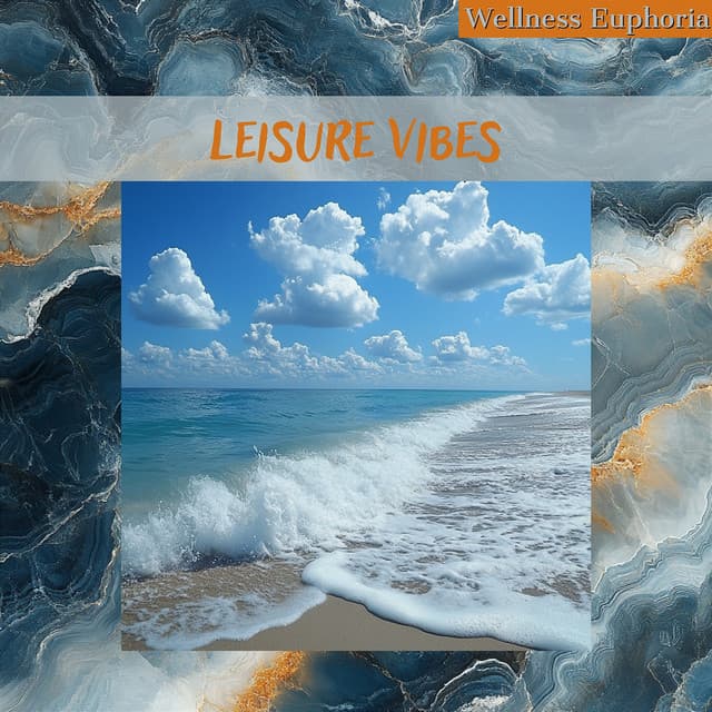 Leisure Vibes - Wellness Euphoria