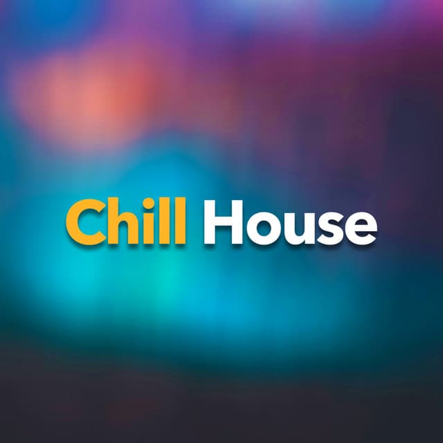 Chill House - Electronica House