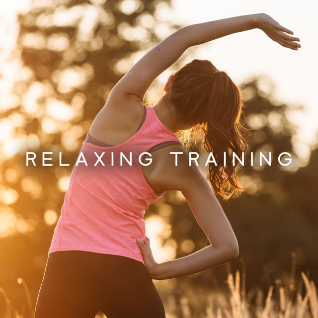 Relaxing Training: Music for Positive Energy and Strength - Workout Motivation Center