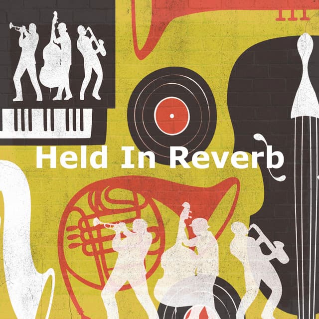 Held In Reverb - Wednesday Morning Jazz Playlist
