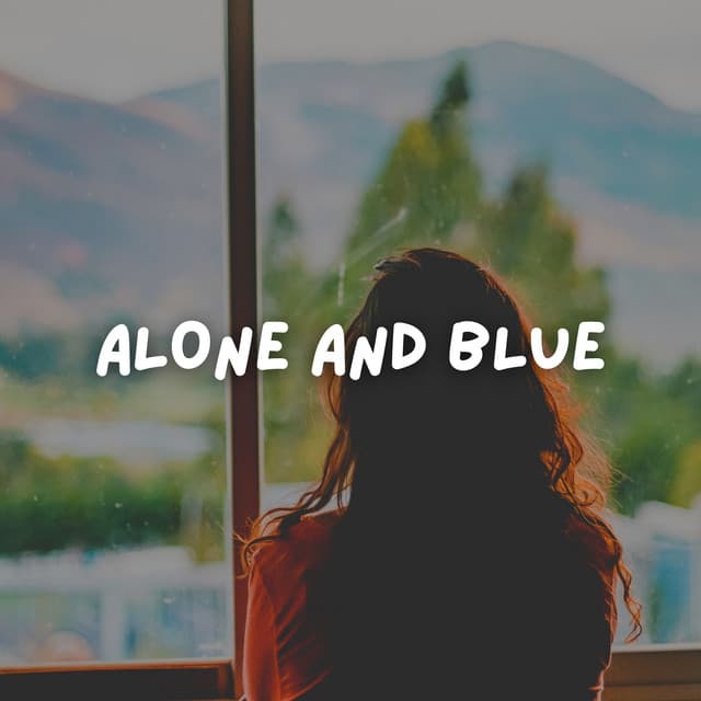 Alone and Blue - Sad Music Zone