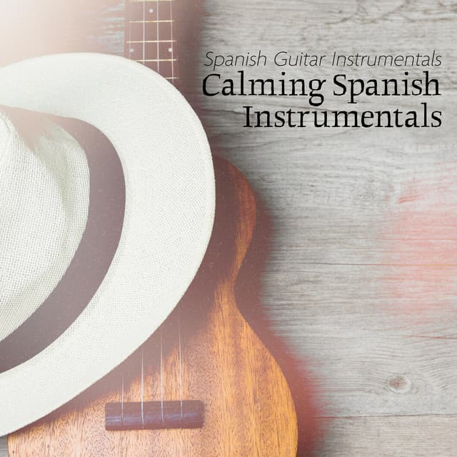 Calming Spanish Instrumentals - Spanish Guitar Instrumentals