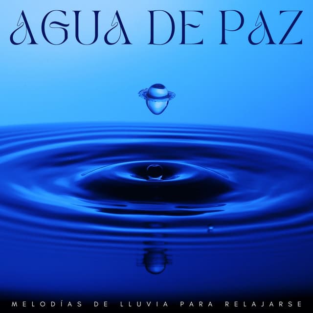 Agua De Paz: Melodías De Lluvia Para Relajarse - Laboratorio de Sonidos de Lluvia