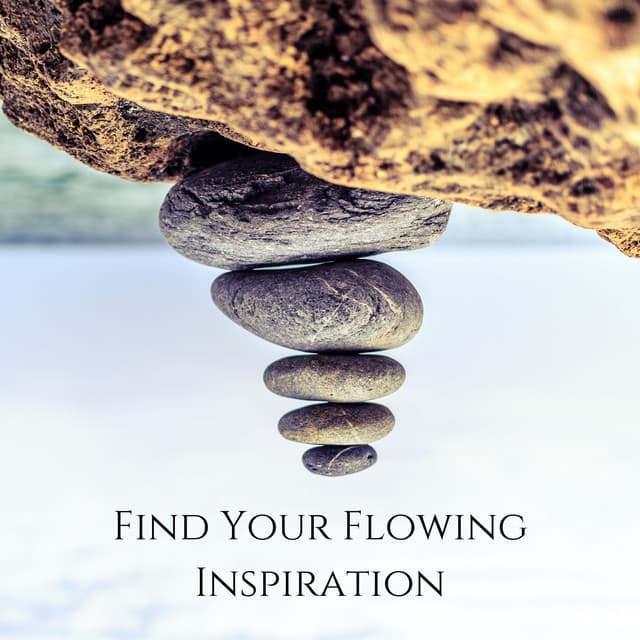 Find Your Flowing Inspiration - Relaxační Zvuky