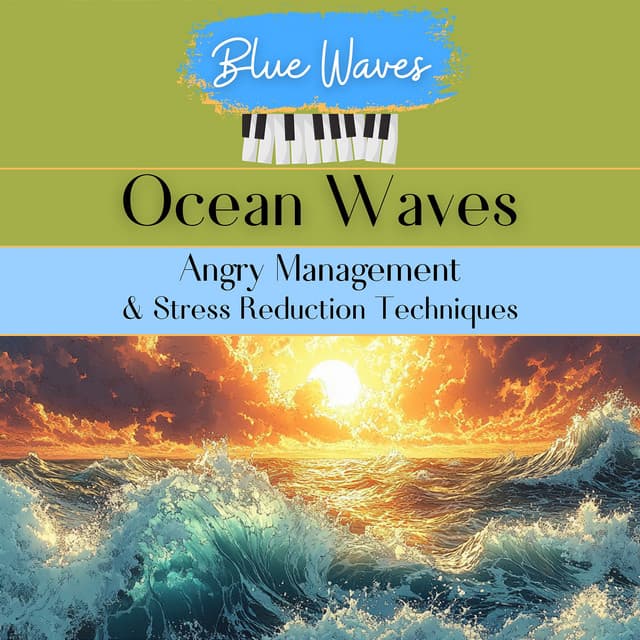 Ocean Waves: Angry Management & Stress Reduction Techniques - Blue Waves