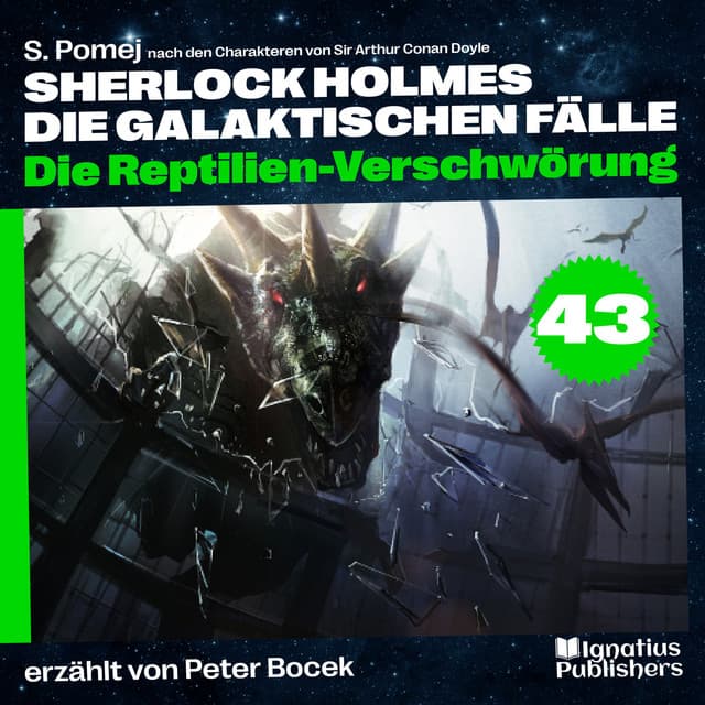 Die Reptilien-Verschwörung - Sherlock Holmes - Die galaktischen Fälle