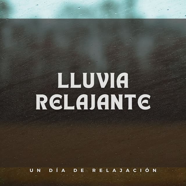 Lluvia Relajante: Un Día De Relajación - Relajarse Lluvia