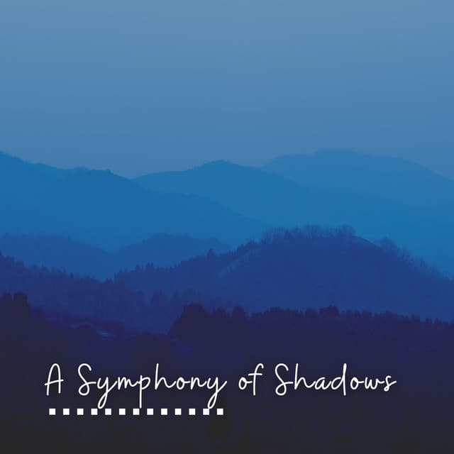 A Symphony of Shadows - Soothing Sounds
