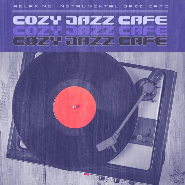 Cozy Jazz Cafe - Relaxing Instrumental Jazz Cafe