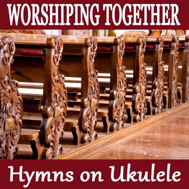 Worshiping Together - Hymns on Ukulele - The O'Neill Brothers Group