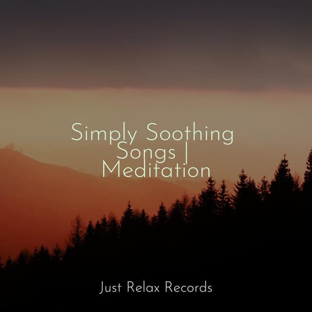 Simply Soothing Songs | Meditation - Mantra para Dormir