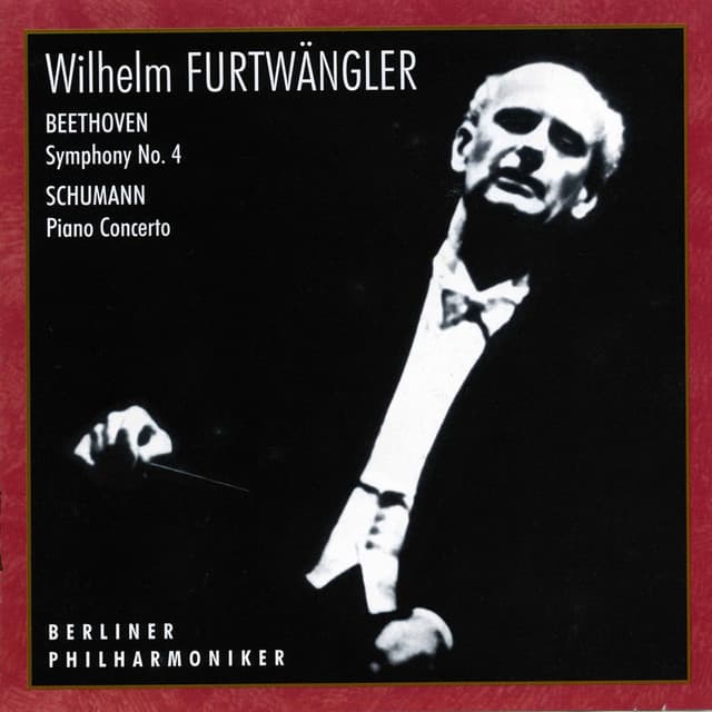 Beethoven: Symphony No. 4, Op. 60 – R. Schumann: Piano Concerto, Op. 54 - Walter Gieseking