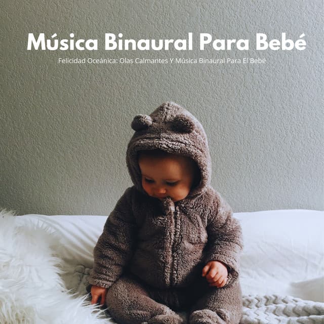 Felicidad Oceánica: Olas Calmantes Y Música Binaural Para El Bebé - Binaural late puro