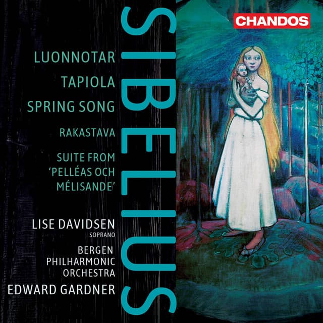 Sibelius: Luonnotar, Tapiola, Spring Song, Rakastava & Suite from Pelléas och Mélisande - Jean Sibelius