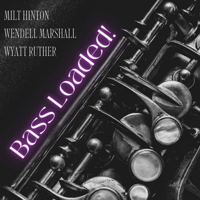 Bass Loaded ! - Milt Hinton