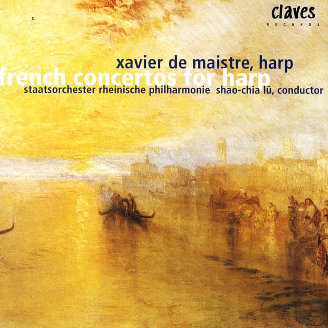 Romantic French Concertos & Pieces for Harp & Orchestra - Xavier De Maistre