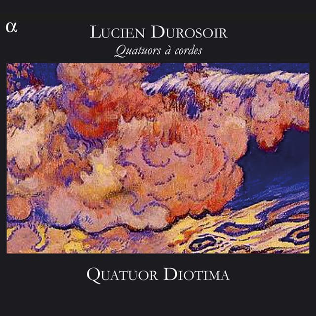 Durosoir: Quatuors à cordes - Lucien Durosoir
