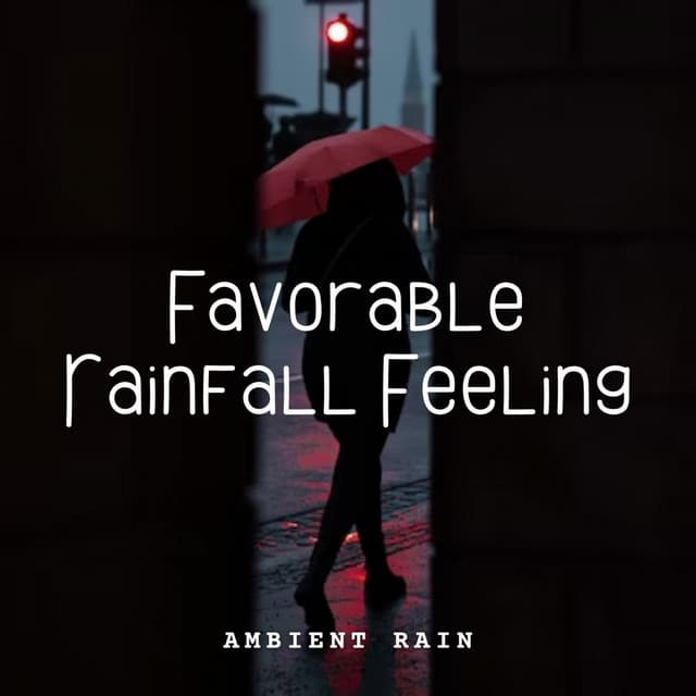 Ambient Rain: Favorable Rainfall Feeling - Pinetree Way