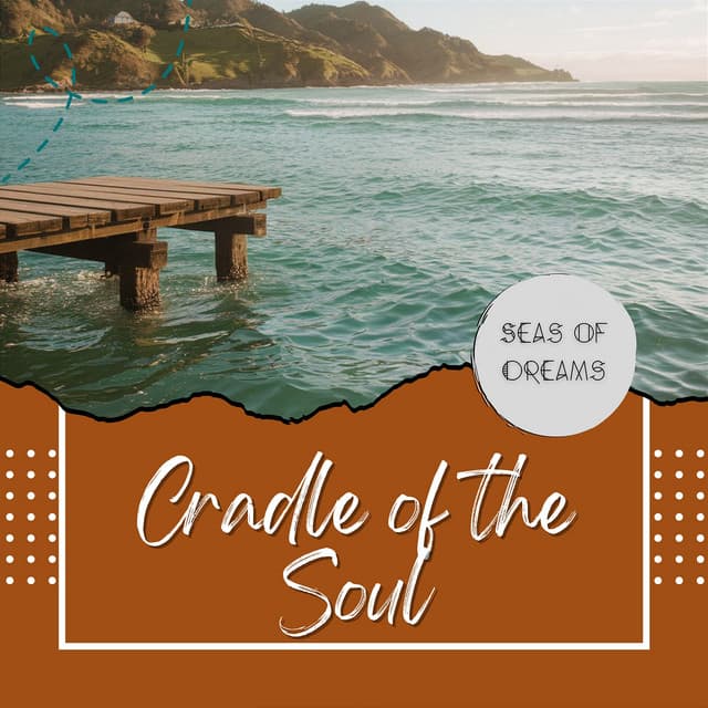 Ocean's Embrace: Cradle of the Soul - Seas of Dreams