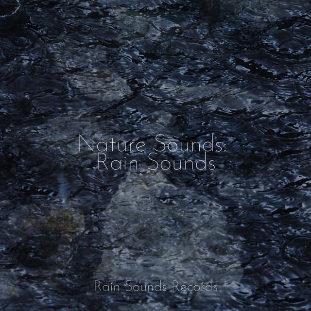 Nature Sounds: Rain Sounds - Relaxing Music