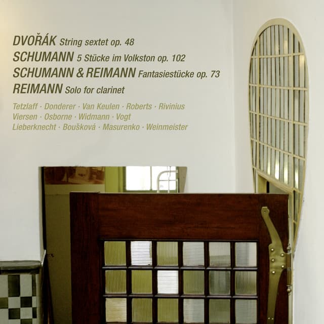 Dvořák: String Sextet in A Major, Op. 48 / Schumann: 5 Stücke im Volkston, Op. 102; Fantasiestücke, Op. 73 / Reimann: Solo for Clarinet - Christian Tetzlaff