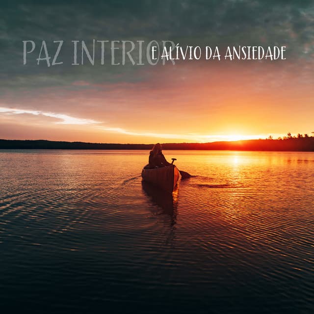 Paz Interior e Alívio da Ansiedade - Naturaleza Sonidos
