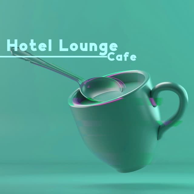 Hotel Lounge Cafe: Perfect Jazz Background for Evening Chillout - Background JAZZ Essentials