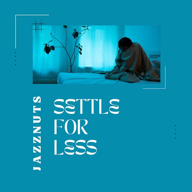 Settle for Less - Jazznuts
