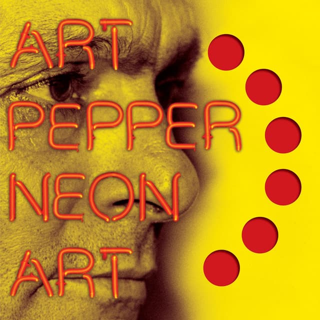 Neon Art: Volume One - Art Pepper
