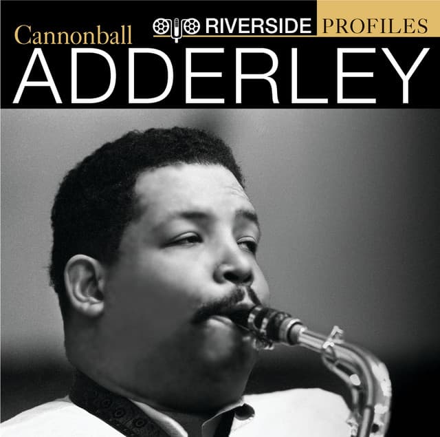 Riverside Profiles: Cannonball Adderley - Cannonball Adderley