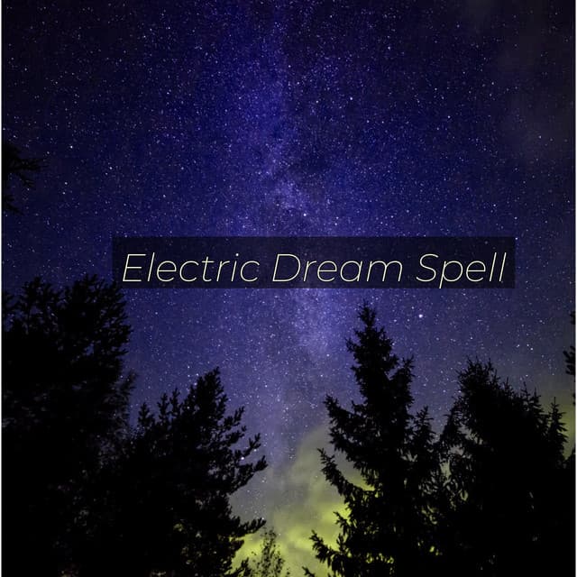 Electric Dream Spell - Eon Wilder
