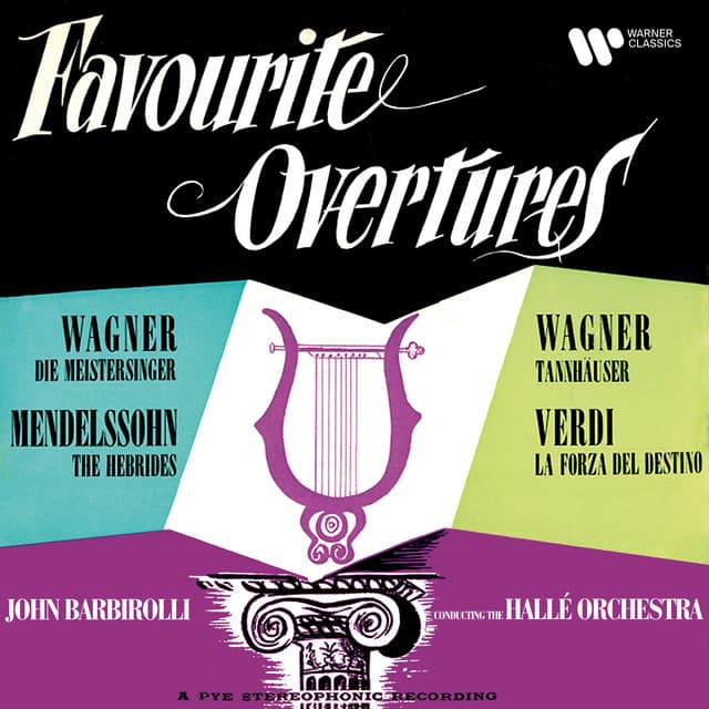 Wagner, Mendelssohn & Verdi: Favourite Overtures - Sir John Barbirolli