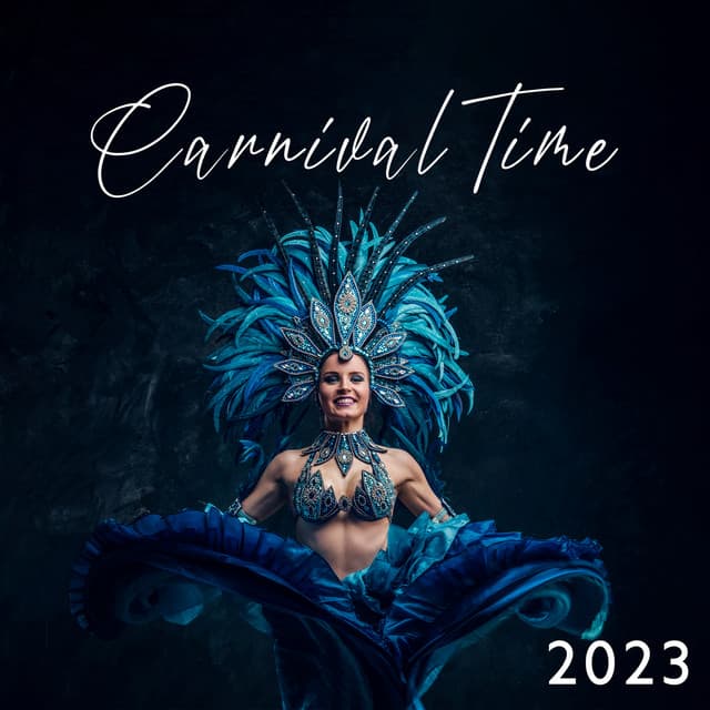 Carnival Time 2023: Energetic Jazz, Swing Mood, Latin Rhythms, Background for Dancing - Chill Lounge Music Zone