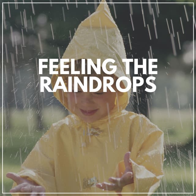 Feeling the Raindrops - Rainfall Place