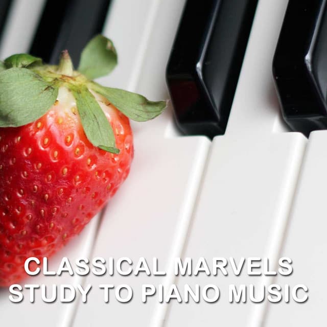 11 Classical Marvels: Study to Piano Music - Piano for Studying
