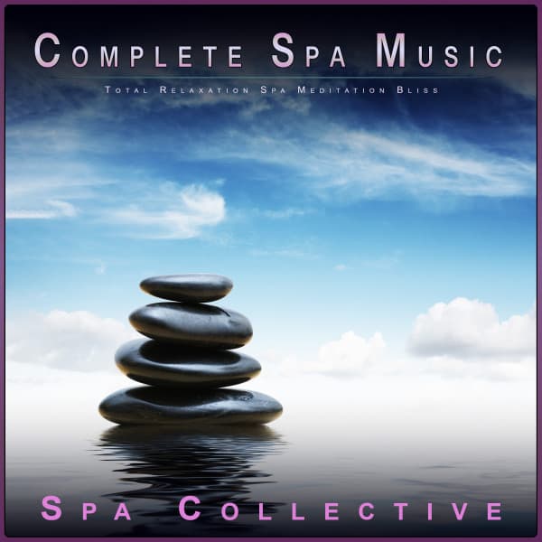 Complete Spa Music: Total Relaxation Spa Meditation Bliss - Meditation Music Universe