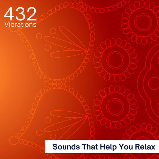 Sounds That Help You Relax - 432 Vibrations