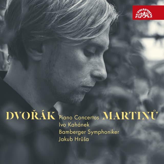 Dvořák & Martinů: Piano Concertos - Ivo Kahanek