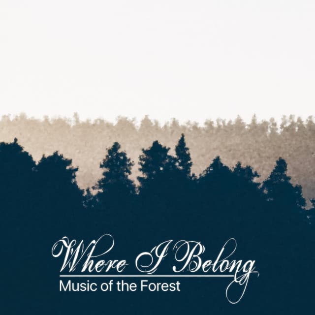 Where I Belong - Music of the Forest
