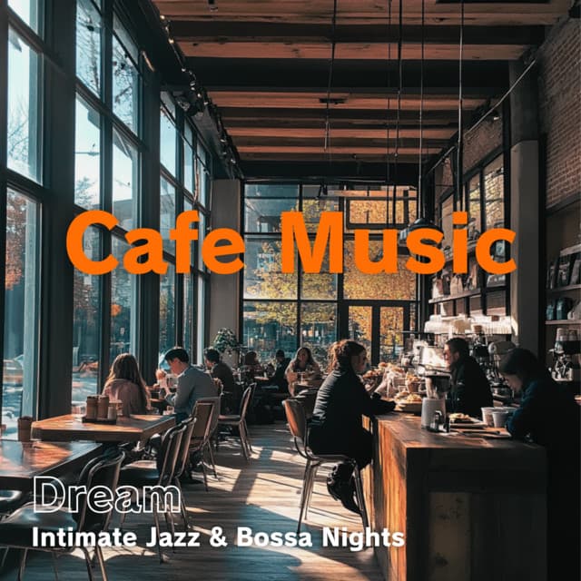 Cafe Music Dream - Intimate Jazz & Bossa Nights - Coffee Shop Music