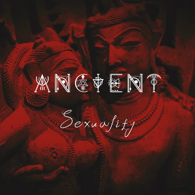 Ancient Sexuality - Slow Tantra Music 2022 - Tantric Love Methods