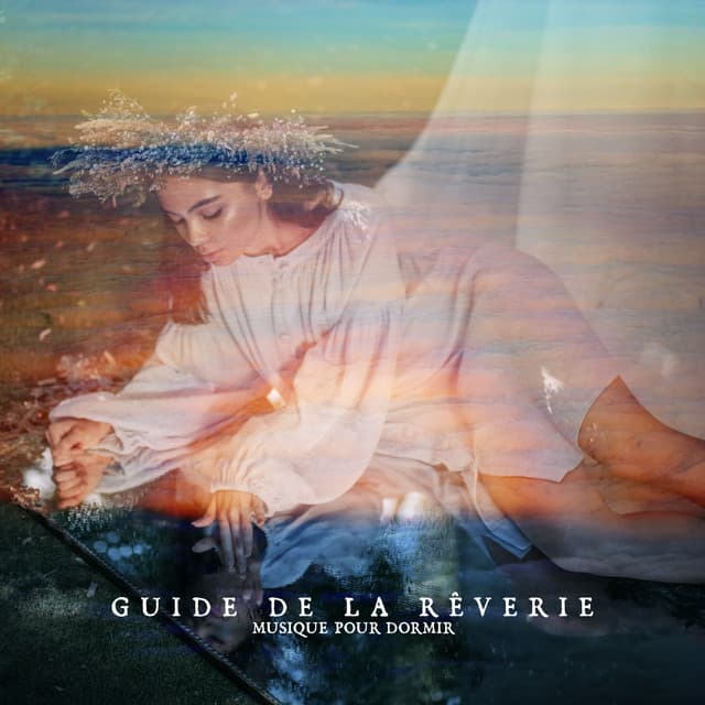 Guide de la Rêverie - Musique pour Dormir