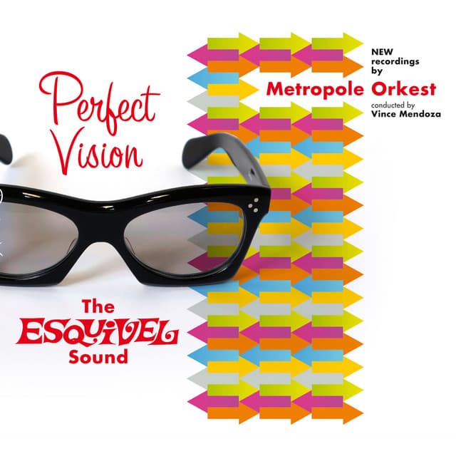 Perfect Vision: The Esquivel Sound - Metropole Orkest