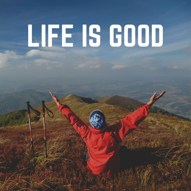 Life Is Good - Music to Relax in Free Time