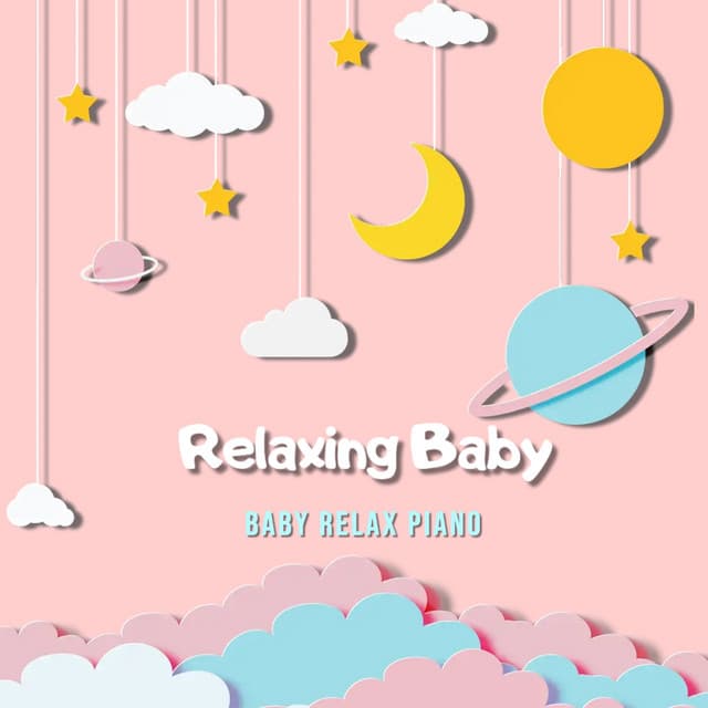 Relaxing Baby - Baby Relax Piano